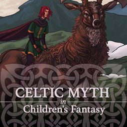 Celtic Myth in Children's Fantasy