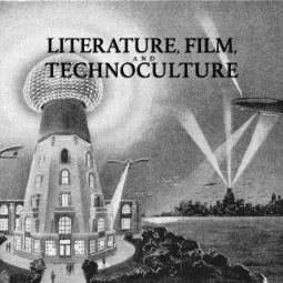 Literature, Film, and Technoculture