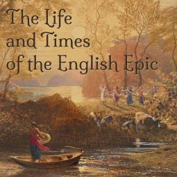 The Life and Times of the English Epic