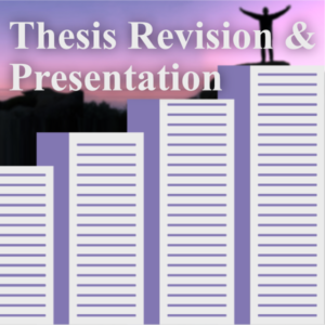 Thesis Revision and Presentation
