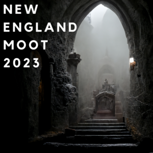 The title "New England Moot 2023" floats in the air in front of a photo. The scene is from the inside of a tomb with a gothic arch, looming headstones and memorial sculptures in the mist... but the coolest, creepiest thing is that the stone steps leading up to the light direct our eyes to what must be a headstone bur for actual serious it looks like a granite throne and it is the coolest thing ever! Liminal spaces indeed.